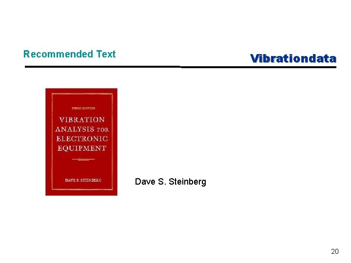 Recommended Text Vibrationdata Dave S. Steinberg 20 