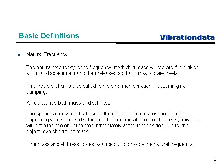 Basic Definitions n Vibrationdata Natural Frequency The natural frequency is the frequency at which