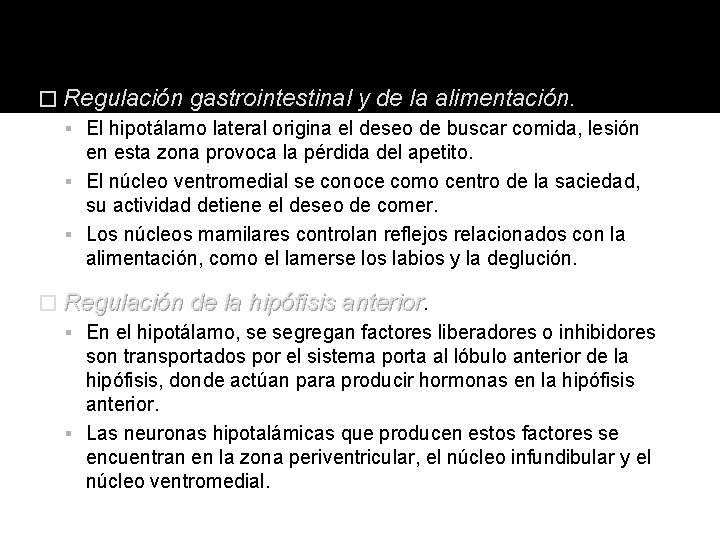 � Regulación gastrointestinal y de la alimentación. El hipotálamo lateral origina el deseo de � Regulación gastrointestinal y de la alimentación. El hipotálamo lateral origina el deseo de