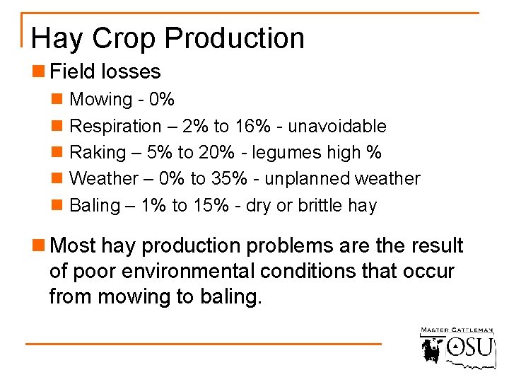 Hay Crop Production n Field losses n Mowing - 0% n Respiration – 2%