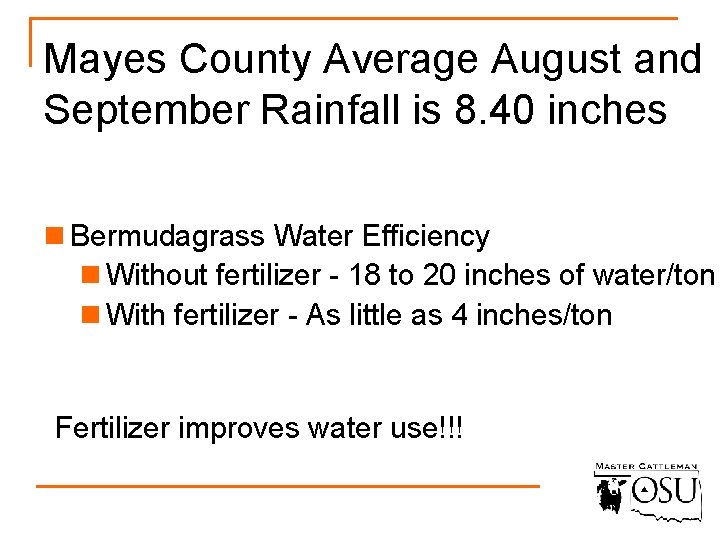 Mayes County Average August and September Rainfall is 8. 40 inches n Bermudagrass Water