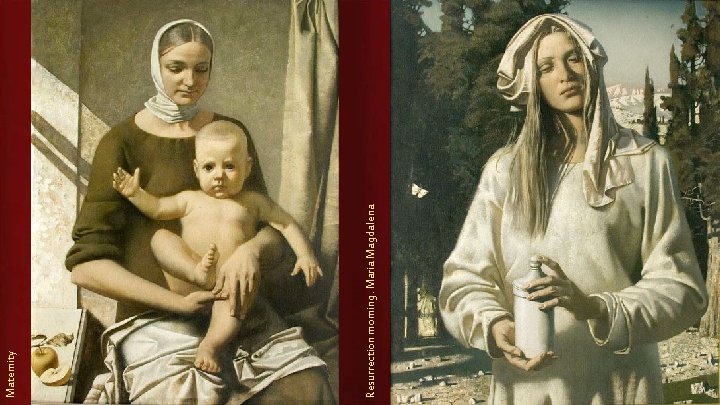 Resurrection morning. Maria Magdalena Maternity 