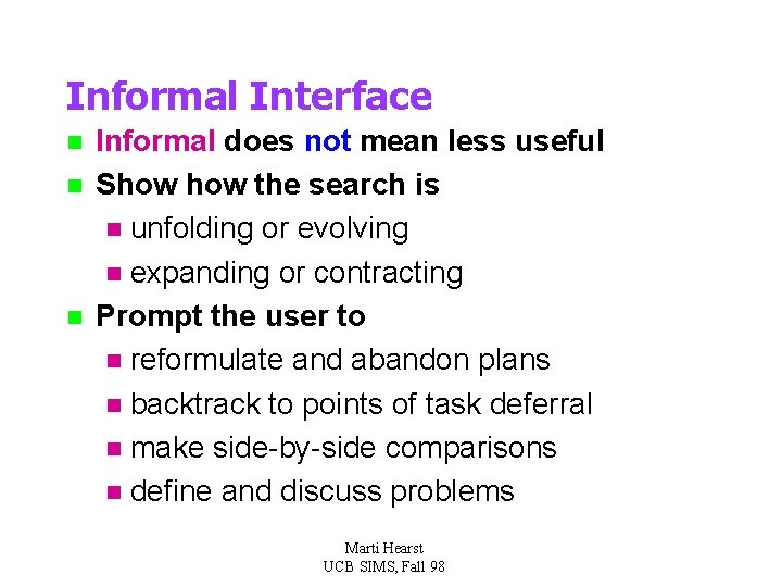 Informal Interface n n n Informal does not mean less useful Show the search