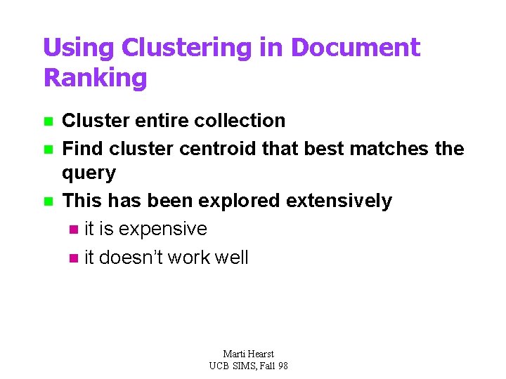 Using Clustering in Document Ranking n n n Cluster entire collection Find cluster centroid