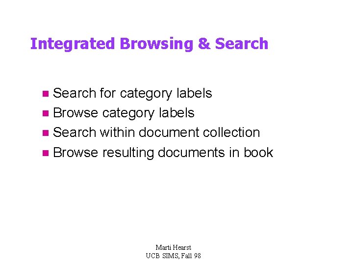 Integrated Browsing & Search n Search for category labels n Browse category labels n
