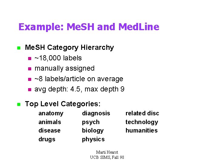 Example: Me. SH and Med. Line n Me. SH Category Hierarchy n ~18, 000