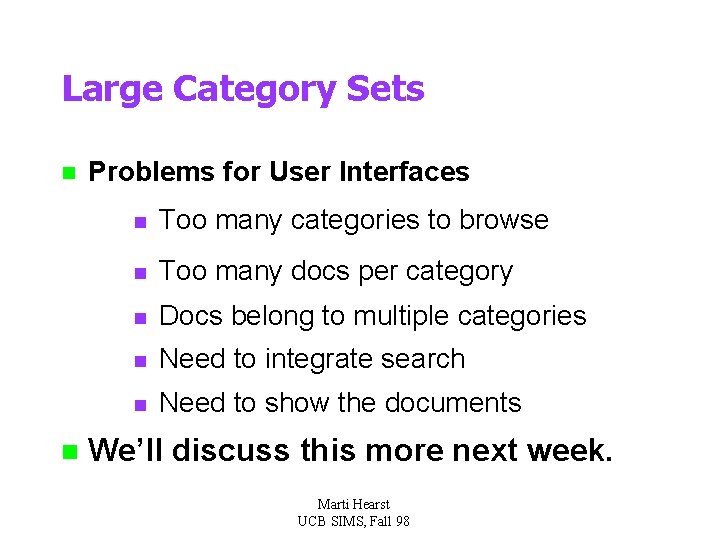 Large Category Sets n n Problems for User Interfaces n Too many categories to
