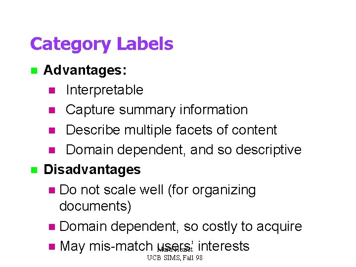 Category Labels n n Advantages: n Interpretable n Capture summary information n Describe multiple