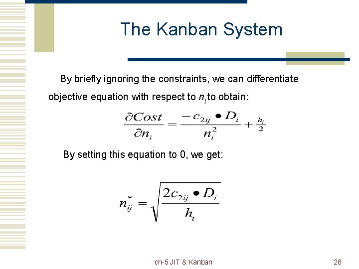 The Kanban System By briefly ignoring the constraints, we can differentiate objective equation with