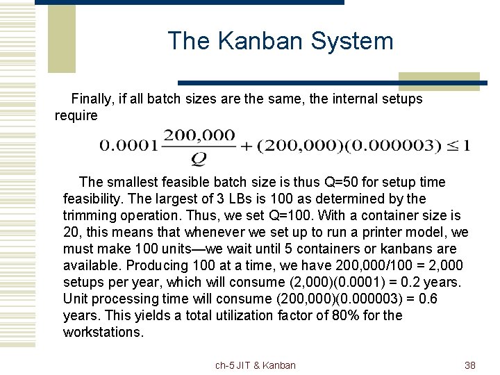 The Kanban System Finally, if all batch sizes are the same, the internal setups