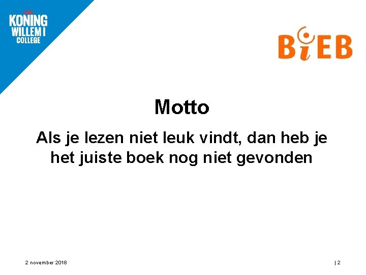 Motto Als je lezen niet leuk vindt, dan heb je het juiste boek nog