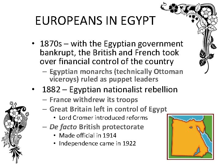 EUROPEANS IN EGYPT • 1870 s – with the Egyptian government bankrupt, the British