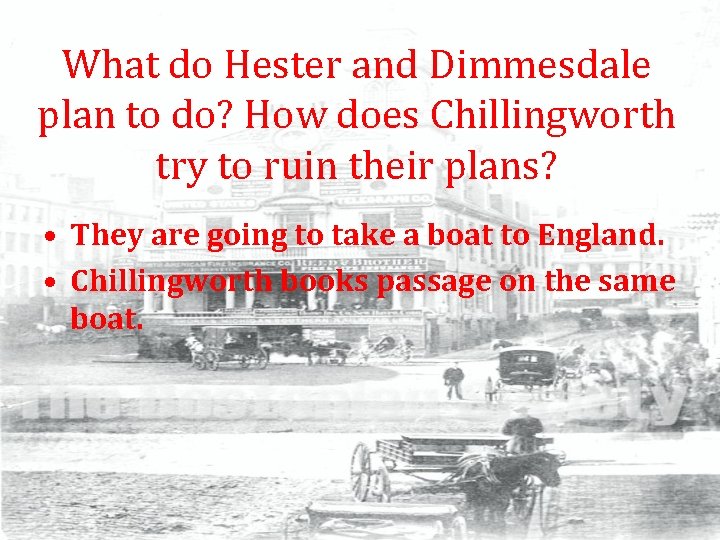 What do Hester and Dimmesdale plan to do? How does Chillingworth try to ruin