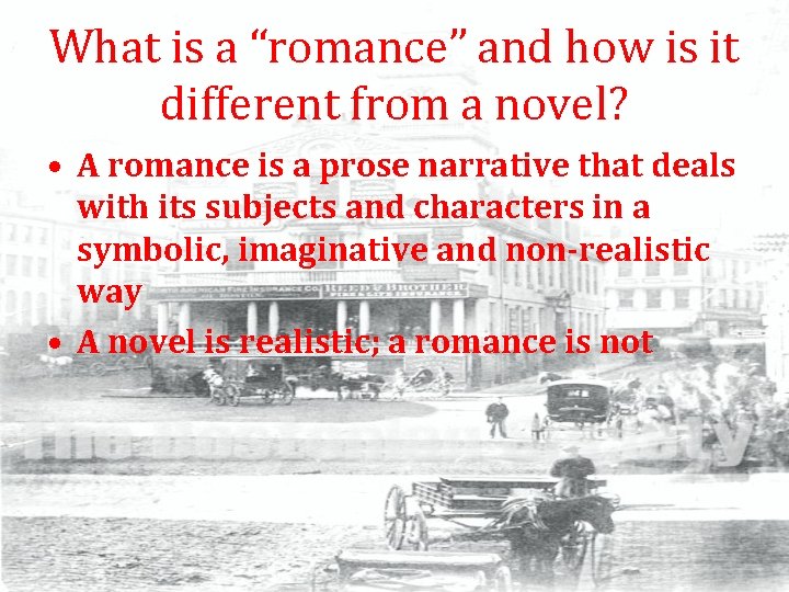 What is a “romance” and how is it different from a novel? • A