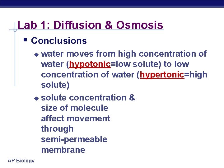 Lab 1: Diffusion & Osmosis § Conclusions water moves from high concentration of water