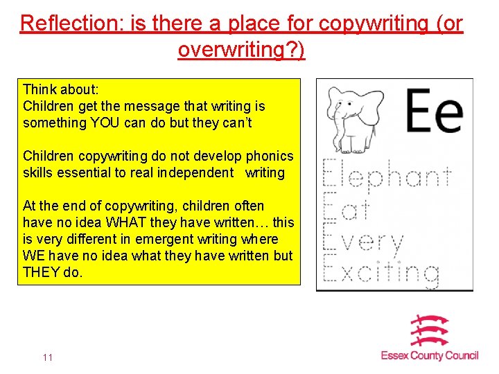 Reflection: is there a place for copywriting (or overwriting? ) Think about: Children get