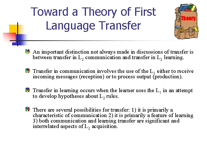 Toward a Theory of First Language Transfer Theory An important distinction not always made