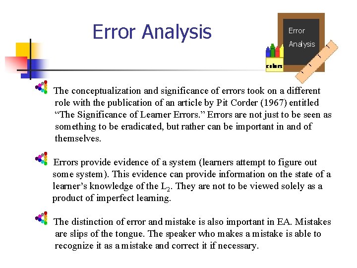 Error Analysis The conceptualization and significance of errors took on a different role with