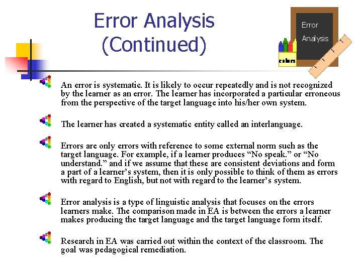 Error Analysis (Continued) Error Analysis An error is systematic. It is likely to occur