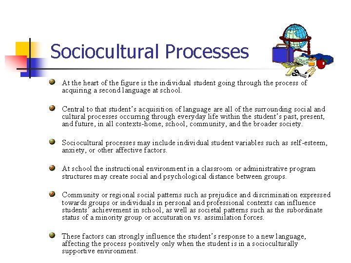 Sociocultural Processes At the heart of the figure is the individual student going through