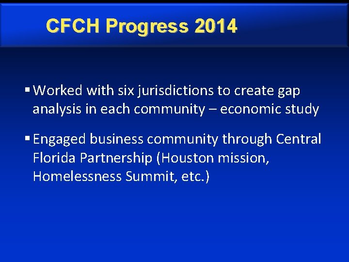 CFCH Progress 2014 § Worked with six jurisdictions to create gap analysis in each