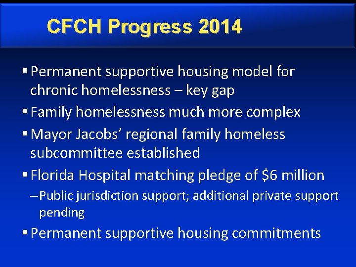 CFCH Progress 2014 § Permanent supportive housing model for chronic homelessness – key gap