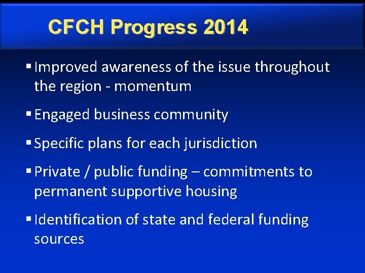 CFCH Progress 2014 § Improved awareness of the issue throughout the region - momentum