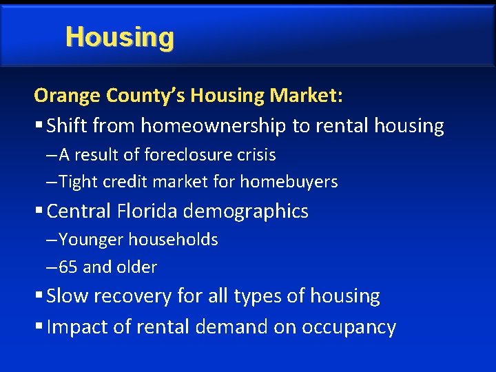 Housing Orange County’s Housing Market: § Shift from homeownership to rental housing – A