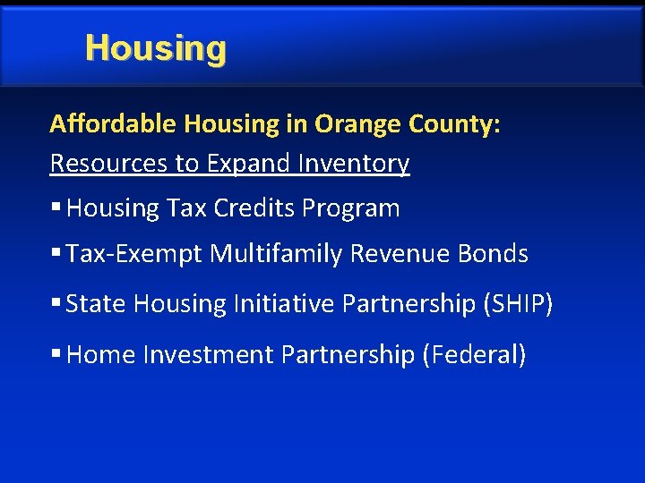 Housing Affordable Housing in Orange County: Resources to Expand Inventory § Housing Tax Credits