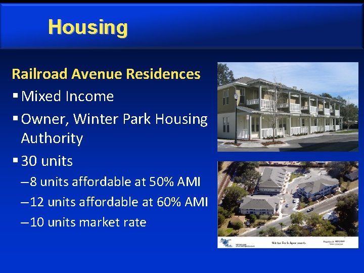 Housing Railroad Avenue Residences § Mixed Income § Owner, Winter Park Housing Authority §