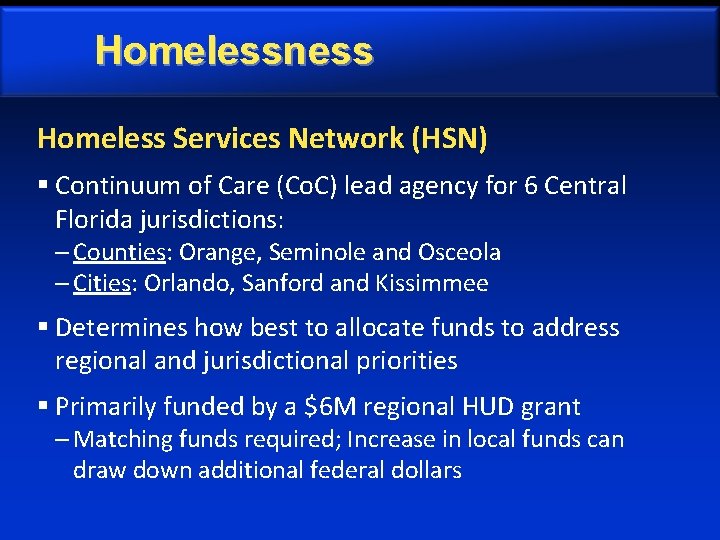 Homelessness Homeless Services Network (HSN) § Continuum of Care (Co. C) lead agency for