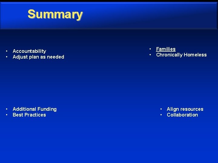 Summary • • Accountability Adjust plan as needed • • Additional Funding Best Practices