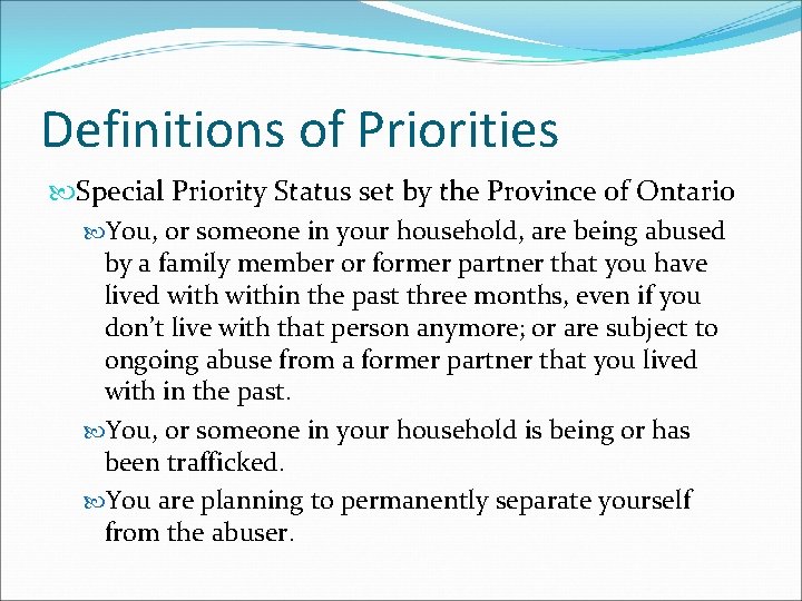 Definitions of Priorities Special Priority Status set by the Province of Ontario You, or