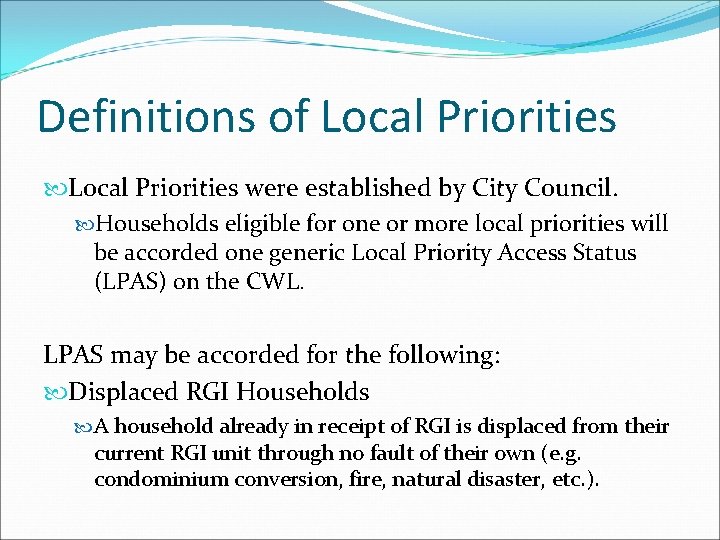 Definitions of Local Priorities were established by City Council. Households eligible for one or