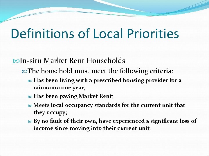 Definitions of Local Priorities In-situ Market Rent Households The household must meet the following