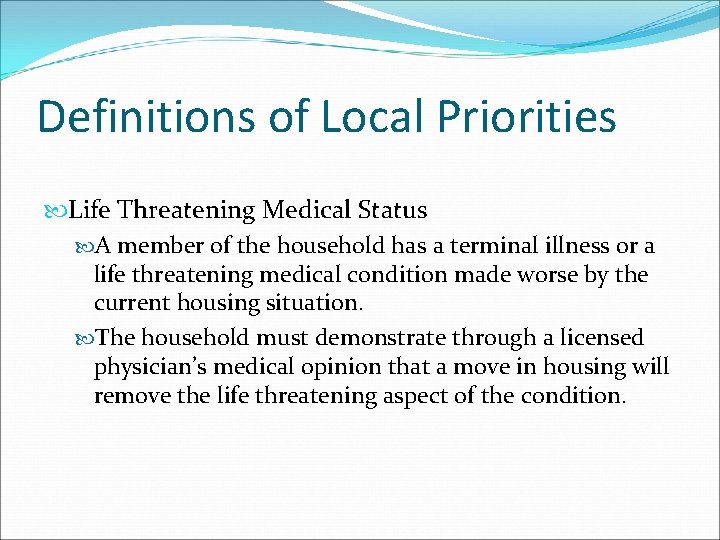 Definitions of Local Priorities Life Threatening Medical Status A member of the household has