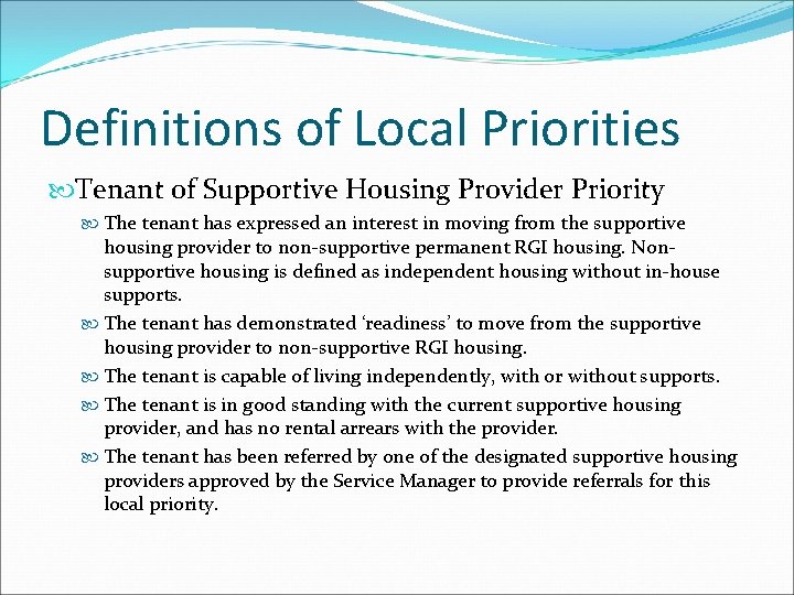 Definitions of Local Priorities Tenant of Supportive Housing Provider Priority The tenant has expressed