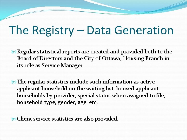 The Registry – Data Generation Regular statistical reports are created and provided both to
