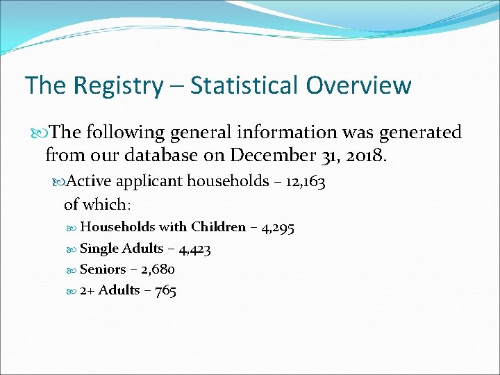 The Registry – Statistical Overview The following general information was generated from our database