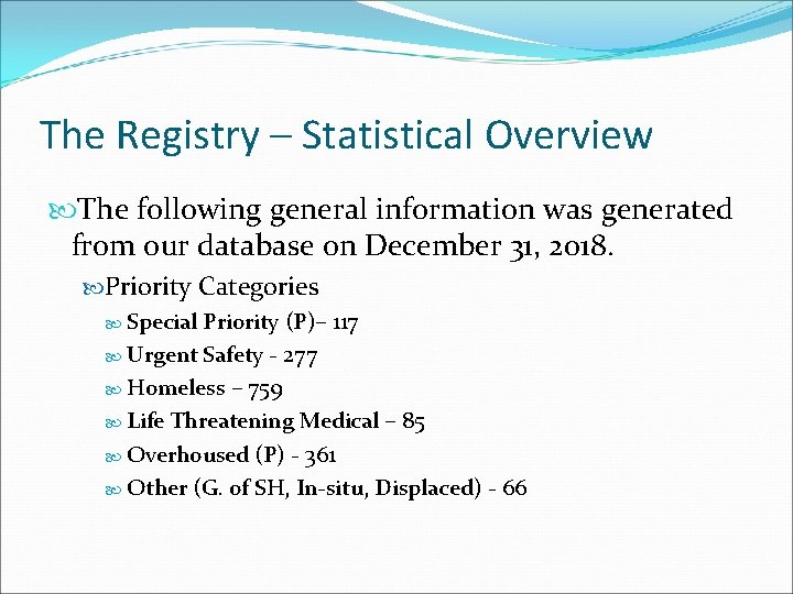 The Registry – Statistical Overview The following general information was generated from our database