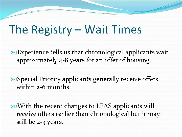 The Registry – Wait Times Experience tells us that chronological applicants wait approximately 4