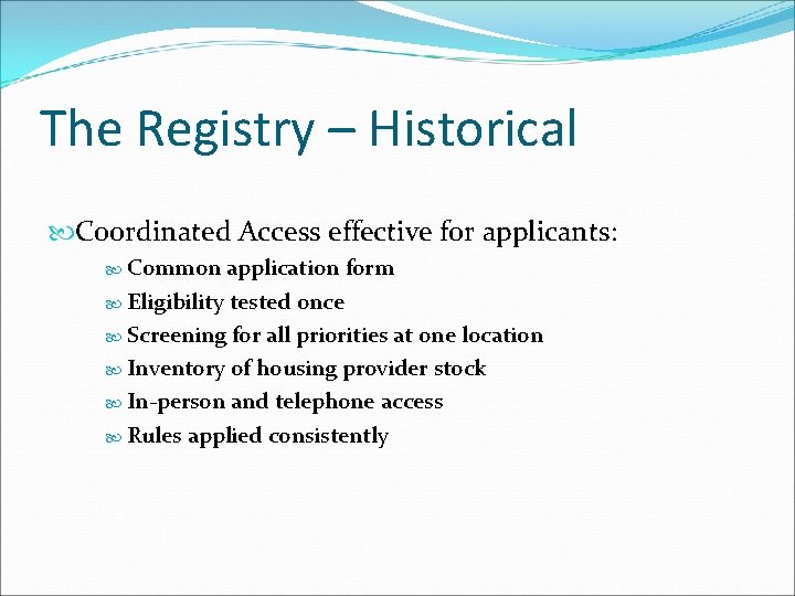 The Registry – Historical Coordinated Access effective for applicants: Common application form Eligibility tested