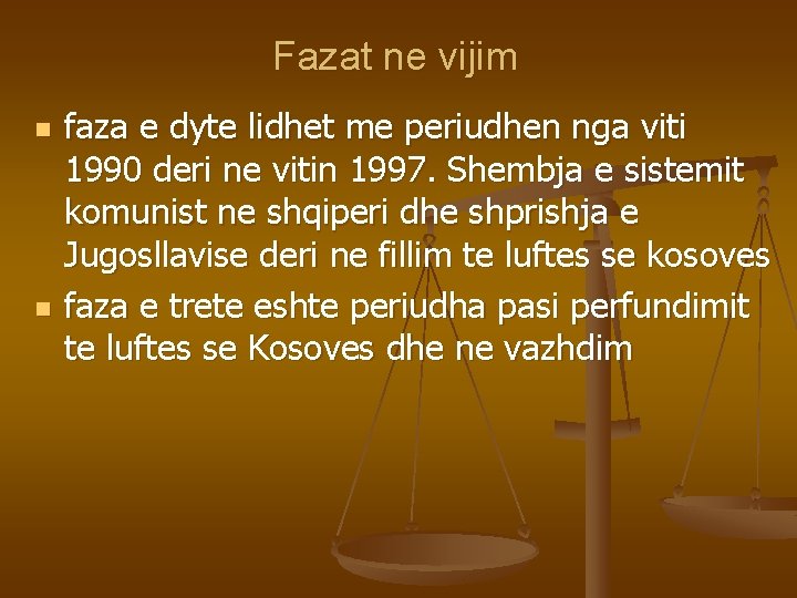 Fazat ne vijim n n faza e dyte lidhet me periudhen nga viti 1990