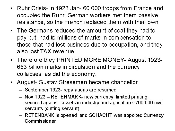  • Ruhr Crisis- in 1923 Jan- 60 000 troops from France and occupied