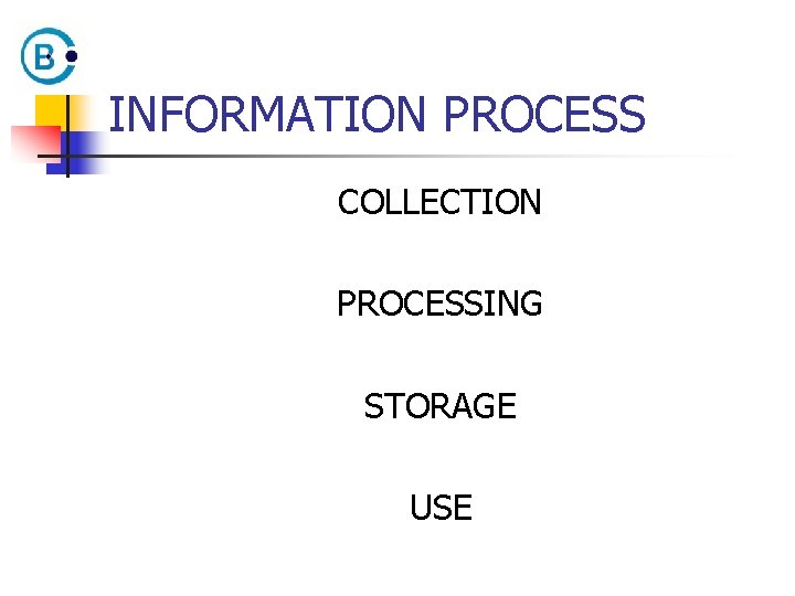 INFORMATION PROCESS COLLECTION PROCESSING STORAGE USE 