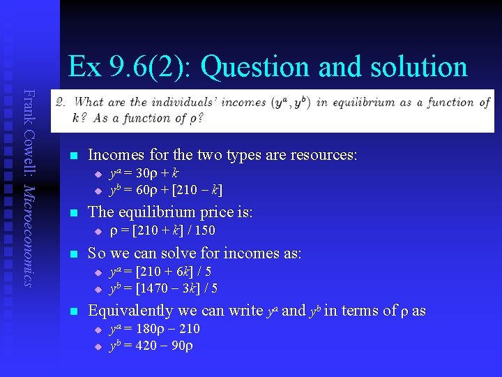 Ex 9. 6(2): Question and solution Frank Cowell: Microeconomics n Incomes for the two