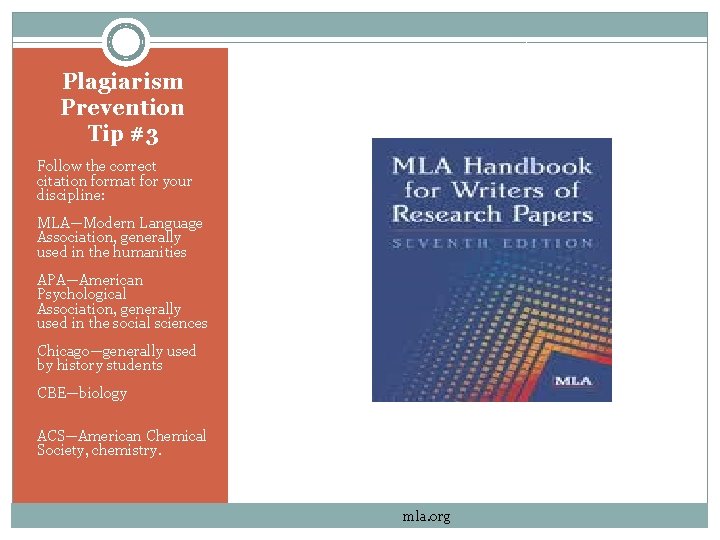 Plagiarism Prevention Tip #3 Follow the correct citation format for your discipline: MLA—Modern Language