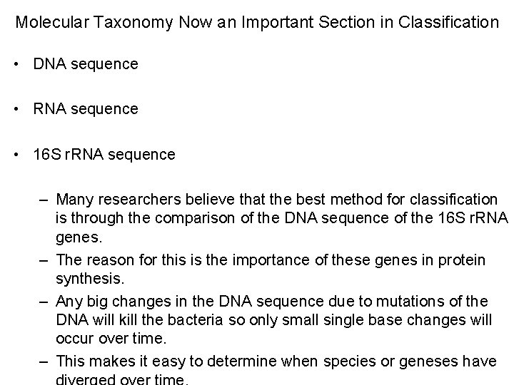 Molecular Taxonomy Now an Important Section in Classification • DNA sequence • RNA sequence
