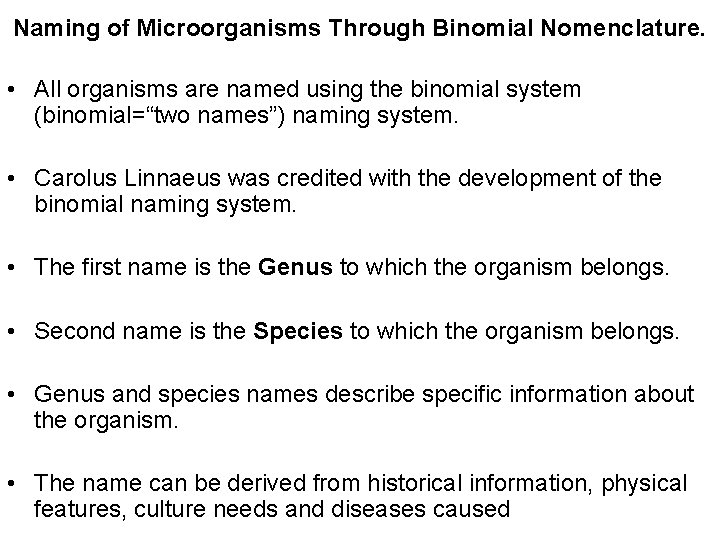 Naming of Microorganisms Through Binomial Nomenclature. • All organisms are named using the binomial