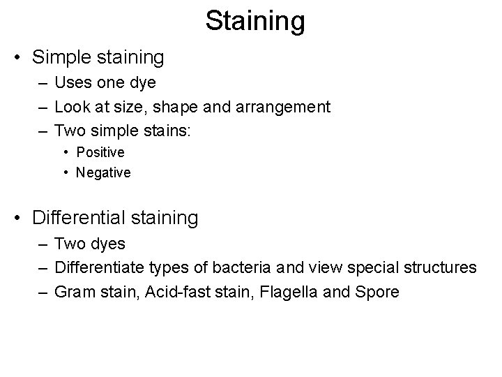 Staining • Simple staining – Uses one dye – Look at size, shape and